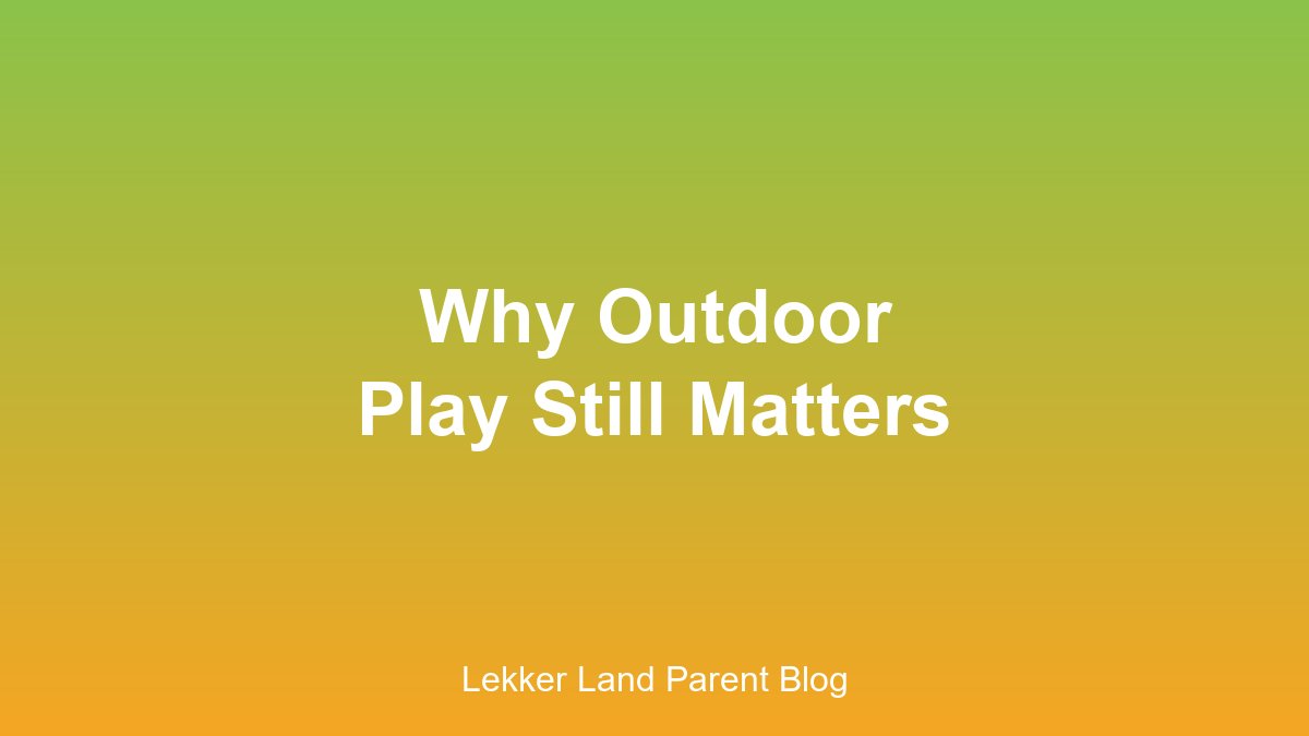 Why outdoor play still matters
